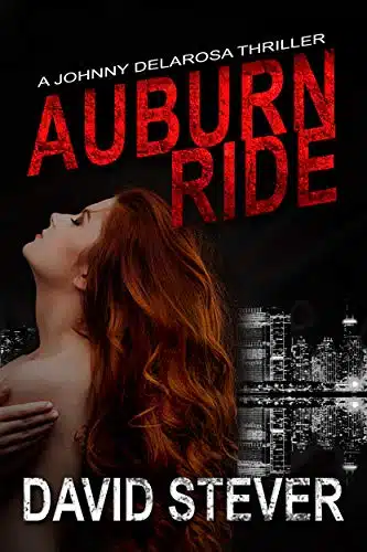 Auburn Ride A Johnny Delarosa Thriller (The Delarosa Series Book )