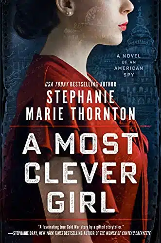 A Most Clever Girl A Novel Of An American Spy