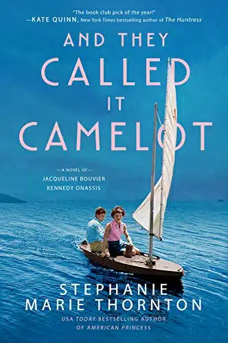 And They Called It Camelot A Novel Of Jacqueline Bouvier Kennedy Onassis