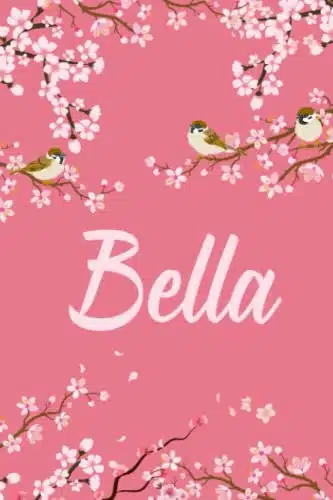 Bella Cute Personalized Notebook With Name For Bella  Great Journal Gift Idea, X, Pages
