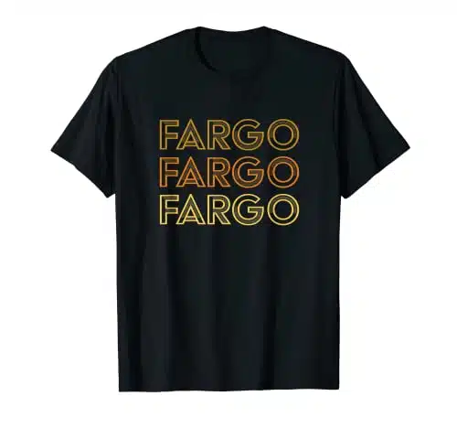 Fargo, Nd Souvenir   Local Fargo Gift T Shirt