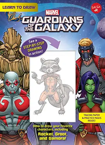 Learn To Draw Marvel Guardians Of The Galaxy How To Draw Your Favorite Characters, Including Rocket, Groot, And Gamora! (Licensed Learn To Draw)