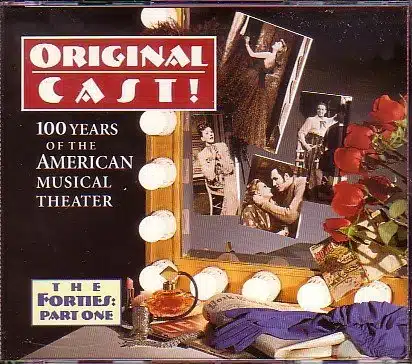 Original Cast! Years Of The American Musical Theater   The Forties Part One