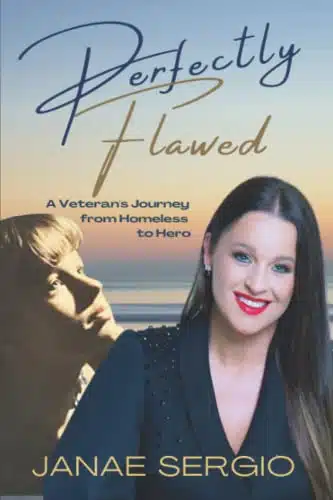 Perfectly Flawed A Veteran'S Journey From Homeless To Hero