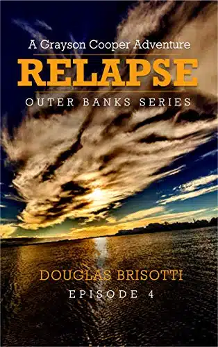 Relapse A Grayson Cooper Adventure   Outer Banks Series   Episode