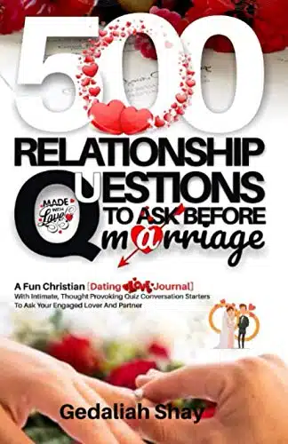 Relationship Questions To Ask Before Marriage A Fun Christian Dating Love Journal With Intimate, Thought Provoking Quiz Conversation Starters To Ask Your Engaged Lover And Partner