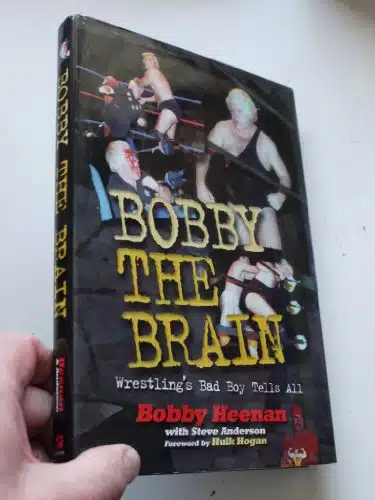Bobby The Brain Wrestling'S Bad Boy Tells All