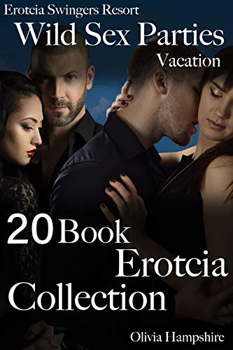 Erotcia Swingers Resort Wild Sex Parties Vacation Book Erotcia Collection Erotcia Love Stories Erotcia Mystery Erotcia Swingers Resort, Wild Sex Parties Vacation, Book Erotcia Collection Erotcia Love Stories, Erotcia Mystery