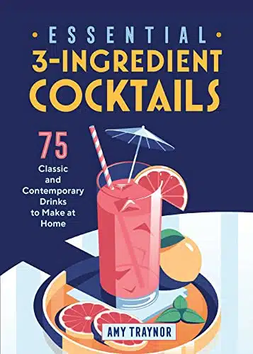 Essential Ingredient Cocktails Classic And Contemporary Drinks To Make At Home