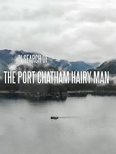 In Search Of The Port Chatham Hairy Man