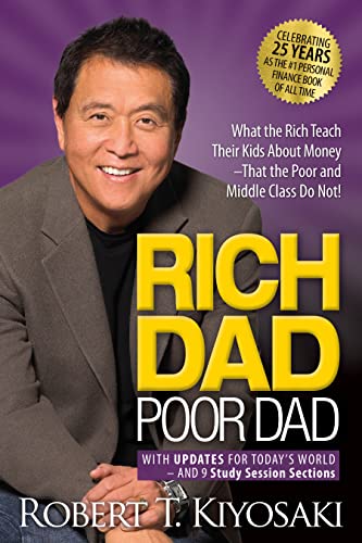 Rich Dad Poor Dad What The Rich Teach Their Kids About Money That The Poor And Middle Class Do Not Rich Dad Poor Dad What The Rich Teach Their Kids About Money That The Poor And Middle Class Do Not!