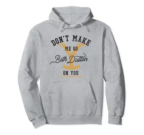 Yellowstone Don'T Make Me Go Beth Dutton On You Distressed Pullover Hoodie