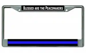 Blessed Are The Peacemakers Thin Blue Line Chrome License Plate Frame