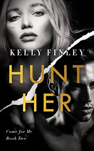 Hunt Her A Bodyguard Loves The Celebrity Spicy Romance (Come For Me Book )