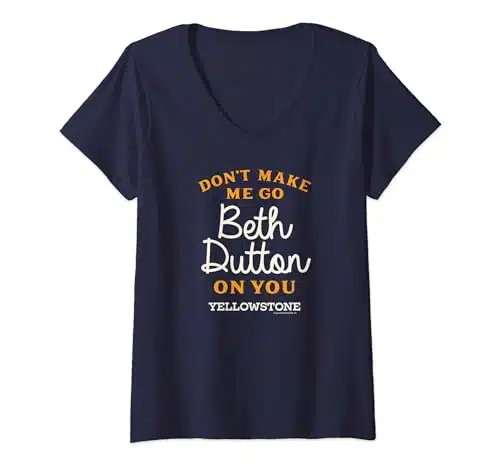 Yellowstone Don'T Make Me Go Beth Dutton V Neck T Shirt