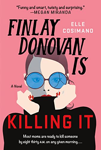 Finlay Donovan Is Killing It A Novel (The Finlay Donovan Series Book )