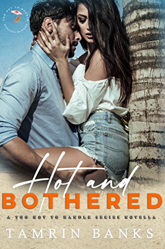 Hot And Bothered Too Hot To Handle Romance Series (Romance Bunnies)