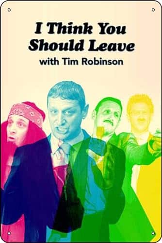 I Think You Should Leave With Tim Robinson Show Poster Bar Cafe Living Room Bedroom Wall Trim Materia Lmetal Mounting Type Wall Mount Tin Sign Xinch Xcm I Think You Should Leave With Tim Robinson () Show Poster Bar Cafe Living Room Bedroom Wall Trim Materia Lmetal Mounting Type Wall Mount Tin Sign, Xinch (Xcm)