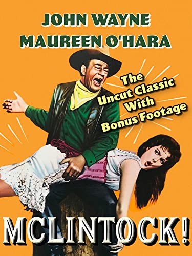John Wayne Maureen Ohara In Mclintock The Uncut Classic With Bonus Footage John Wayne &Amp; Maureen O'Hara In Mclintock! The Uncut Classic With Bonus Footage