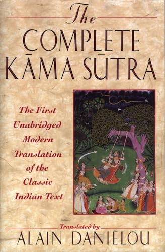 The Complete Kama Sutra The First Unabridged Modern Translation Of The Classic Indian The Complete Kama Sutra The First Unabridged Modern Translation Of The Classic Indian Text
