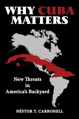 Why Cuba Matters New Threats In Americas Backyard Why Cuba Matters New Threats In America'S Backyard